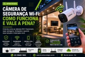 Capa do artigo da BRCOM sobre câmera de segurança Wi-Fi: como funciona e quando vale a pena