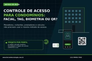 Capa do artigo da BRCOM sobre controle de acesso para condomínios: facial, biometria, tag ou QR Code