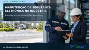 Técnico e gestora de facilities analisam sistemas de segurança eletrônica em uma instalação industrial; imagem ilustrativa gerada por IA.